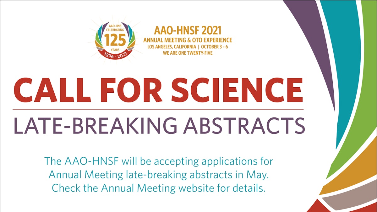 Call for Science LateBreaking Abstracts AAOHNS Bulletin