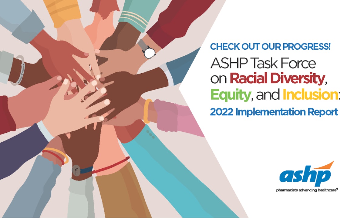 ASHP Task Force on Racial Diversity, Equity, and Inclusion 2022