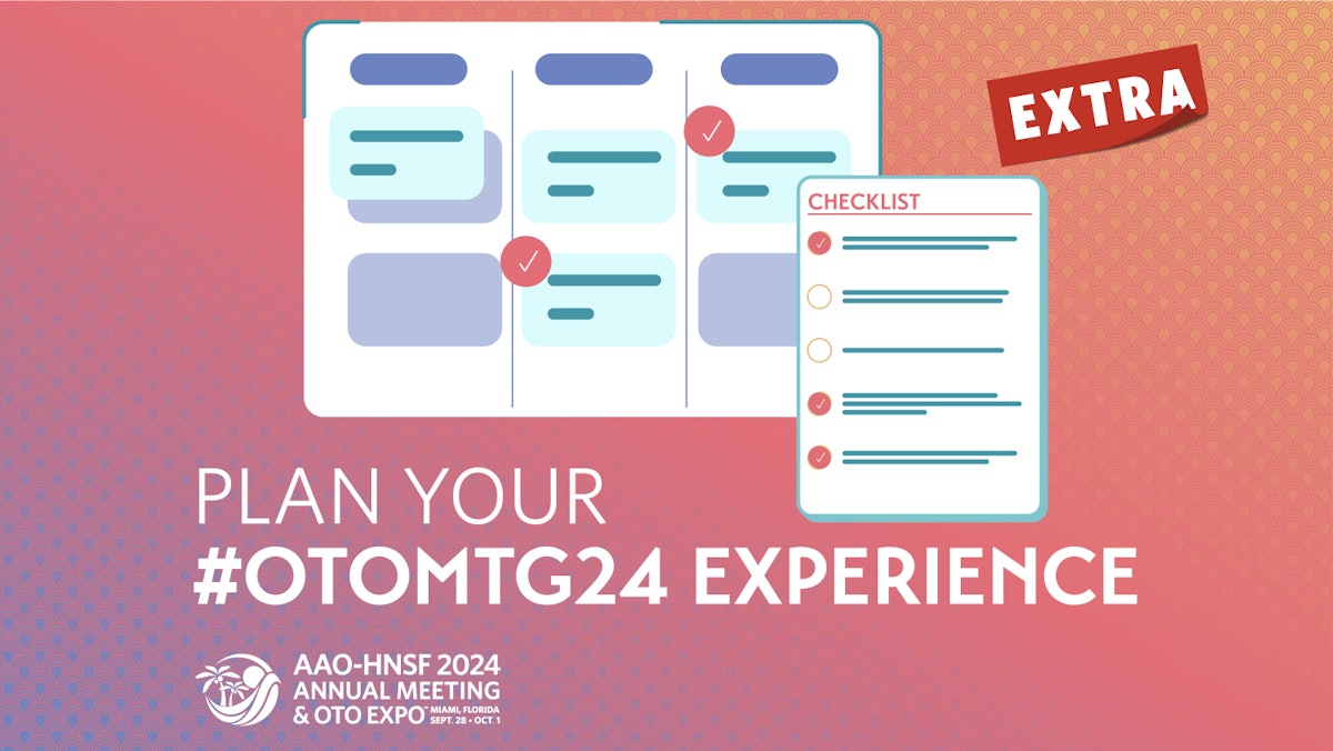 Start Building Your OTOMTG24 Schedule AAOHNS Bulletin